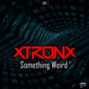XtronX - Something Weird (Original Mix)