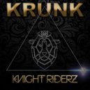 Knight Riderz - Krunk (Original Mix)