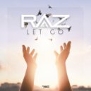 RAZ - Let Go