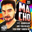 Macho - You Don\'t Know Me (Original Mix)