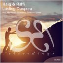 Haig & Raffi - Lasting Diaspora (Original Mix)