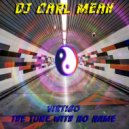 DJ Carl Meah - The Tune With No Name