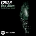 Comah - Exo Alien (Original Mix)