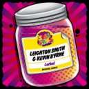 Leighton Smith & Kevin Byrne - Lethal (Original Mix)