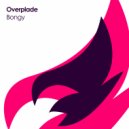 Overplade - Bongy (Original Mix)