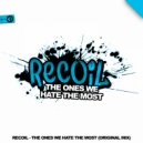 Recoil - The Ones We Hate The Most (Original Mix)