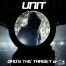 Unit - Who\'s The Target (Original Mix)