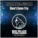 RIAL (MX) ft. Sisi MM - Don't Even Try