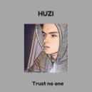 Huzi - Trust No One