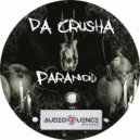 Da Crusha - Paranoid (Original Mix)