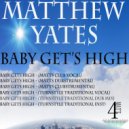 Matthew Yates - Baby Gets High