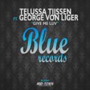 Telussa Tijssen ft. George von Liger - Give Me Luv (Radio Mix)