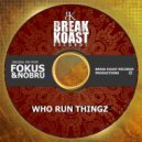 Fokus & Nobru - Who Run Thingz