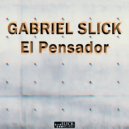 Gabriel Slick - El Pensador