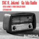 SNC feat Jokowi - Ga Ada Radio (Extended Mix)