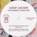 Loop Jacker - Yo Te Quiero (I Want You)