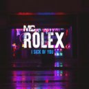 MC Rolex - I Sick Of You