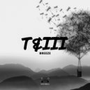 T&III - Breeze (Original Mix)