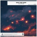 Luka J & Tom Hex - What They Want