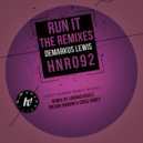 Demarkus Lewis - Run It (The Remixes) (Loud&Clasiizz Remix)