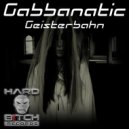 Gabbanatic - Geisterbahn