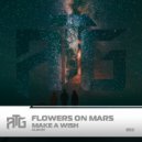 Flowers On Mars - Make A Wish