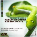 Pablo Discobar & Mark Netty - Secret Poison (Original Mix)