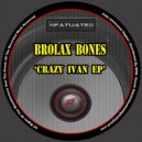 Brolax Bones - Crazy Ivan (Original Mix)
