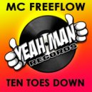 MC Freeflow - Ten Toes Down!