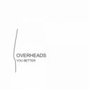Overheads - You Better Work It (Original Mix)