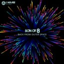Son Of 8 - Back From Outer Space
