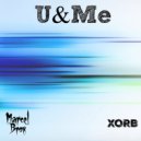Marcel Brox Ft XORB - U&Me (Original Mix)