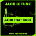 Jack Le Funk - Jack That Body