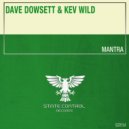 Dave Dowsett & Kev Wild - Mantra (Extended Mix)