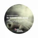 DJ Tremor feat. Daisy - Phupho Lam (Original Mix)