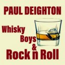 Paul Deighton - Whisky Boys & Rock N Roll (Original Mix)