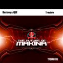 Destroy & Que - Trouble (Original Mix)