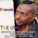 The Uncle Earl - Friends (Groove Technicians Deep Mix)
