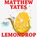Matthew Yates - Lemon Drop