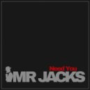 Mr Jacks - Need You (Radio Edit)