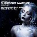 Christopher Lawrence - Banshee (Thirsty Amigo Remix)