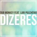 Dub Monkey feat. Lari Pulchério - Dizeres (Original Mix)