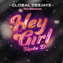 Global Deejays - Hey Girl (Shake It) (Extended Mix)