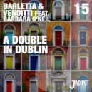 Barletta & Venditti feat. Barbara O\'Neil - A Double in Dublin (Radio Edit)