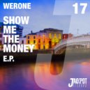 WERONE (HR) - Show Me The Money (Original Mix)