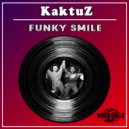 KaktuZ - Funky Smile