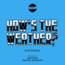 Rustyfarian - How\'s The Weather? (Salvione Remix)