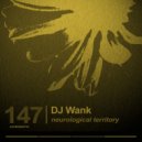 DJ Wank - Neurological Territory (Rave Mix)