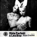 Ride Perfekt & Lex Boy - No, Don't Be Mean