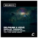 Delphunk, Veive - Parallel Thoughts (Tony Tyson Remix)